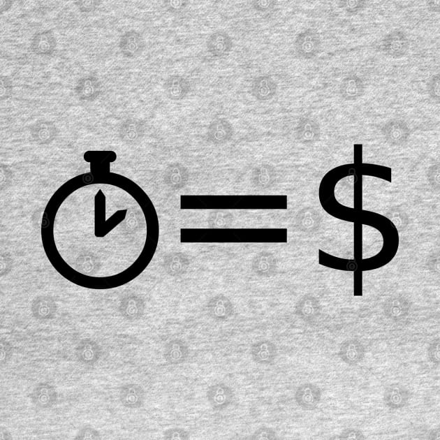 Time Is Money Entrepreneur by POD Creations